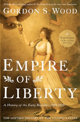 Empire of Liberty: A History of the Early Republic, 1789-1815 (Oxford History of the United States) von Oxford University Press, USA